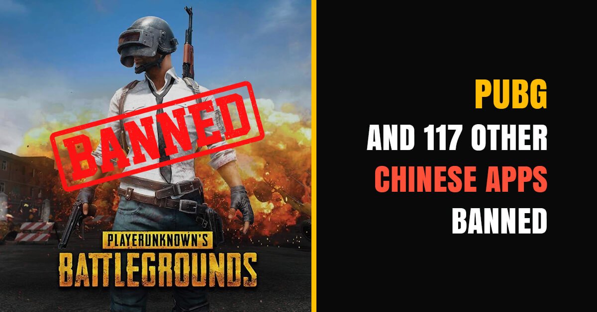 PUBG Banned In India, Govt Of India Bans 117 Other Chinese Apps Along ...